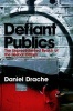 Defiant Publics - The Unprecedented Reach of the Global Citizen (Paperback) - Daniel Drache Photo