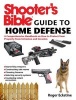 Shooter's Bible Guide to Home Defense - A Comprehensive Handbook on How to Protect Your Property from Intrusion and Invasion (Paperback) - Roger Eckstine Photo