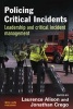 Policing Critical Incidents - Leadership and Critical Incident Management (Paperback, Illustrated Ed) - Laurence J Alison Photo