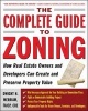 The Complete Guide to Zoning - How to Navigate the Complex and Expensive Maze of Zoning, Planning, Environmental, and Land-Use Law (Paperback) - Dwight H Merriam Photo