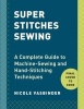 Super Stitches Sewing - A Complete Guide to Machine-Sewing and Hand-Stitching Techniques (Paperback) - Nicole Vasbinder Photo