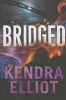 Bridged (Paperback) - Kendra Elliot Photo