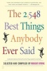 The 2, 548 Best Things Anybody Ever Said (Paperback, 1st Fireside ed) - Robert Byrne Photo