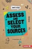 Assess and Select Your Sources (Paperback) - Valerie Bodden Photo