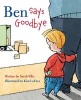 Ben Says Goodbye (Hardcover) - Sarah Ellis Photo