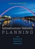 Infrastructure Delivery Planning - An Effective Practice Approach (Paperback) - Janice Morphet Photo