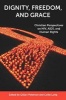 Dignity, Freedom, and Grace - Christian Perspectives on HIV, AIDS, and Human Rights (Paperback) - Gillian Paterson Photo