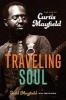 Traveling Soul - The Life of Curtis Mayfield (Hardcover) - Todd Mayfield Photo