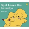 Spot Loves His Grandpa (Board book) - Eric Hill Photo