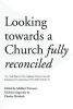 Looking Towards a Church Fully Reconciled - The Final Report of the Anglican-Roman Catholic International Commission 1983-2005 (Arcic II) (Paperback) - Adelbert Denaux Photo