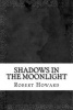 Shadows in the Moonlight (Paperback) - Robert Ervin Howard Photo