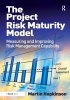 The Project Risk Maturity Model - Measuring and Improving Risk Management Capability (Hardcover, New Ed) - Martin Hopkinson Photo