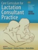 Core Curriculum For Lactation Consultant Practice (Paperback, 3rd Revised edition) - International Lactation Consultant Association ILCA Photo