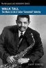 Walk Tall - The Music and Life of Julian "Cannonball" Adderley (Paperback) - Cary Ginell Photo