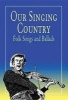 Our Singing Country - Folk Songs and Ballads (Paperback) - John A Lomax Photo