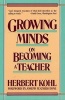 Growing Minds - On Becoming a Teacher (Paperback) - Herbert Kohl Photo