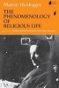 The Phenomenology of Religious Life (Paperback) - Martin Heidegger Photo