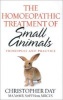 The Homoeopathic Treatment of Small Animals - Principles and Practice (Paperback, New ed) - Christopher EI Day Photo