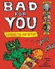 Bad for You - Exposing the War on Fun! (Paperback) - Kevin C Pyle Photo