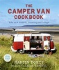 The Camper Van Cookbook - Life on 4 Wheels, Cooking on 2 Rings (Paperback) - Martin Dorey Photo