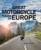 Great Motorcycle Tours of Europe (Hardcover) - Colette Coleman Photo