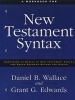 A Workbook for New Testament Syntax - Companion to Basics of New Testament Syntax and Greek Grammar Beyond the Basics (Paperback) - Grant Edwards Photo