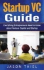 Startup VC - Guide - Everything Entrepreneurs Need to Know about Venture Capital and Startup Fundraising (Paperback) - Jason Thiel Photo