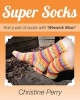 Super Socks - Knit a Pair of Socks with Winwick Mum (Paperback) - Christine Perry Photo