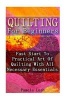 Quilting for Beginners - Fast Start to Practical Art of Quilting with All Necessary Essentials (Paperback) - Pamela Lush Photo