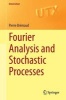 Fourier Analysis and Stochastic Processes (Paperback) - Pierre Bremaud Photo