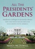 All the Presidents Gardens (Hardcover) - Marta McDowell Photo