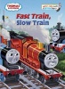 Thomas & Friends Fast Train Slow Train (Hardcover) - Tommy Stubbs Photo