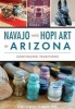 Navajo and Hopi Art in Arizona - Continuing Traditions (Paperback) - Rory O Schmitt Photo