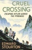 Cruel Crossing - Escaping Hitler Across the Pyrenees (Paperback) - Edward Stourton Photo