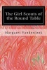 The Girl Scouts of the Round Table (Paperback) - Margaret Vandercook Photo