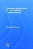 Managing Uncertainty in Organizational Communication (Paperback) - Michael W Kramer Photo