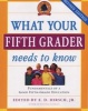 What Your Fifth Grader Needs to Know - Fundamentals of a Good Fifth-Grade Education (Paperback, Revised) - E D Hirsch Photo