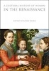 A Cultural History of Women in the Renaissance (Hardcover) - Karen Raber Photo