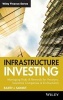 Infrastructure Investing - Managing Risks and Rewards for Pensions, Insurance Companies and Endowments (Hardcover) - Rajeev J Sawant Photo