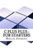 C Plus Plus - For Starters (Paperback) - Mollie Andrews Photo