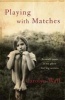 Playing with Matches (Paperback) - Carolyn Wall Photo