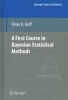 A First Course in Bayesian Statistical Methods (Hardcover, 1st ed. 2009) - Peter D Hoff Photo