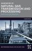 Handbook of Natural Gas Transmission and Processing - Principles and Practices (Hardcover, 3rd Revised edition) - Saeid Mokhatab Photo