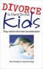 Divorce is Hard on the Kids - They Need Informed Consideration (Paperback) - Alan Bradley Photo