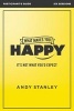 What Makes You Happy Participant's Guide - It's Not What You'd Expect (Paperback) - Andy Stanley Photo