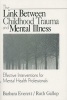 The Link Between Childhood Trauma and Mental Illness - Effective Interventions for Mental Health Professionals (Paperback) - Barbara Everett Photo