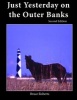 Just Yesterday on the Outer Banks (Paperback, 2nd) - Bruce Roberts Photo