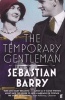 The Temporary Gentleman - A Novel (Paperback, Main) - Sebastian Barry Photo