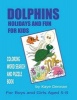 Dolphins Holidays and Fun for Kids - Coloring Word Search and Puzzle Book for Girls and Boys Aged 5 - 8 (Paperback) - Kaye Dennan Photo