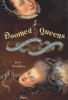 Doomed Queens; Royal Women Who Met Bad Ends (Paperback) - Kris Waldherr Photo